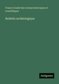 Bulletin archéologique (French Edition)