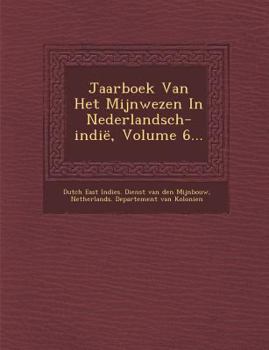 Paperback Jaarboek Van Het Mijnwezen in Nederlandsch-Indie, Volume 6... [Dutch] Book