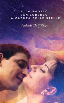 Paperback Il 10 agosto - San Lorenzo - La caduta delle stelle [Italian] Book