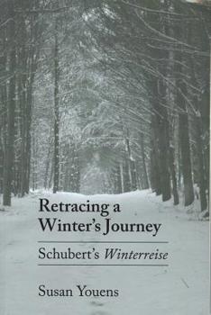 Hardcover Retracing a Winter's Journey: Franz Schubert's Winterreise Book