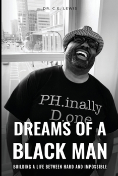 Paperback Dreams of a Black Man: Building a Life between Hard and Impossible Book