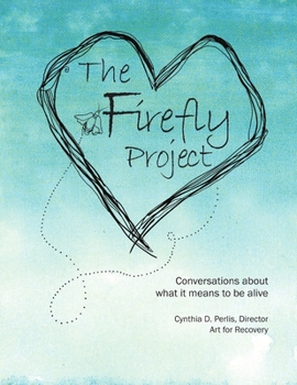 Paperback The Firefly Project: Conversations about what it means to be alive Book