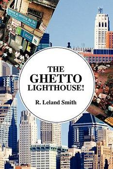 Paperback The Ghetto Lighthouse! Book