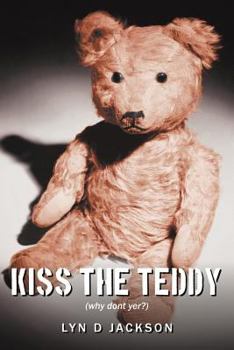 Paperback Kiss the Teddy: (Why Dont Yer?) Book