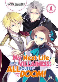 乙女ゲームの破滅フラグしかない悪役令嬢に転生してしまった…: 1 - Book #1 of the My Next Life as a Villainess: All Routes Lead to Doom! Light Novel