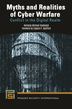 Paperback Myths and Realities of Cyber Warfare: Conflict in the Digital Realm Book