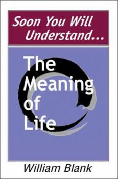 Paperback Soon You Will Understand... the Meaning of Life Book