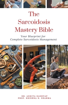 Paperback The Sarcoidosis Mastery Bible: Your Blueprint for Complete Sarcoidosis Management Book