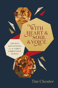 With Heart and Soul and Voice: Advent Devotions on the First Christmas Songs