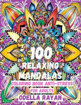Paperback 100 Relaxing Mandalas: Coloring Book Anti-Stress for Adults Book