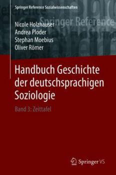 Hardcover Handbuch Geschichte Der Deutschsprachigen Soziologie: Band 3: Zeittafel [German] Book