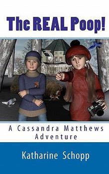 Paperback The REAL Poop!: A Cassandra Matthews Adventure Book