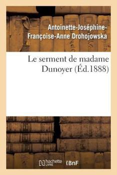 Paperback Le Serment de Madame Dunoyer [French] Book