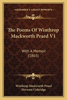 Paperback The Poems of Winthrop Mackworth Praed V1: With a Memoir (1865) Book