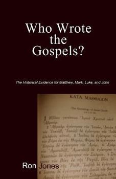 Paperback Who Wrote the Gospels?: Evidence for Matthew, Mark, Luke, and John Book