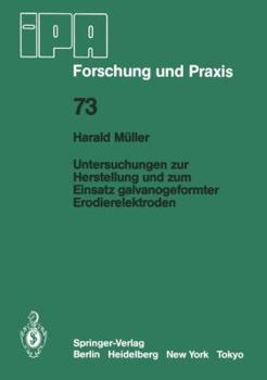 Paperback Untersuchungen Zur Herstellung Und Zum Einsatz Galvanogeformter Erodierelektroden [German] Book
