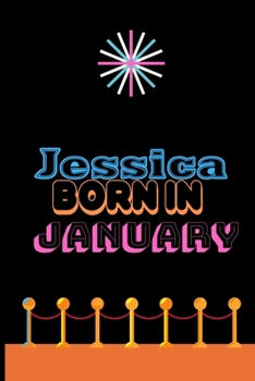 Paperback Jessica Born In January: An Appreciation Gift - Gift for Women/girls, Unique Present (Personalised Name Notebook For Women/girls) Book