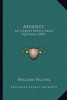 Paperback Affinity: An Inquiry Into A Great Question (1899) Book