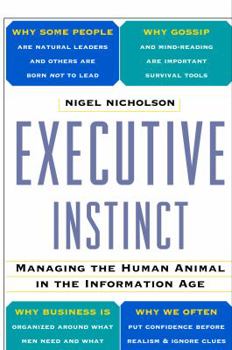 Hardcover Executive Instinct: Managing the Human Animal in the Information Age Book