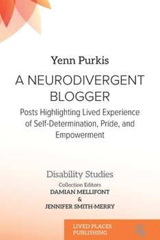 Paperback A Neurodivergent Blogger: Posts Highlighting Lived Experience of Self-Determination, Pride, and Empowerment Book