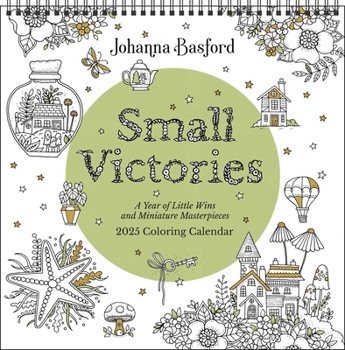 Calendar Johanna Basford 2025 Coloring Wall Calendar: Small Victories: A Year of Little Wins and Miniature Masterpieces Book