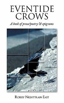 Paperback Eventide Crows: A Book of Prose/Poetry & Epigrams Book