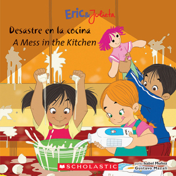Paperback Eric & Julieta: Desastre En La Cocina / A Mess in the Kitchen (Bilingual) (Bilingual Edition) [Spanish] Book