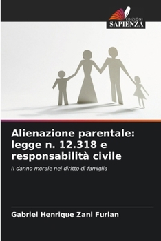 Alienazione parentale: legge n. 12.318 e responsabilità civile (Italian Edition)