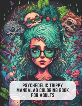 Paperback Psychedelic Trippy Mandalas Coloring Book for Adults: 50 Trippy Pages for Fun and Relaxation Book