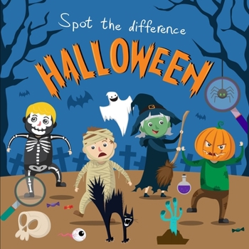 Paperback Spot the Difference - Halloween: A Fun Search and Solve Book for 3-6 Year Olds Book