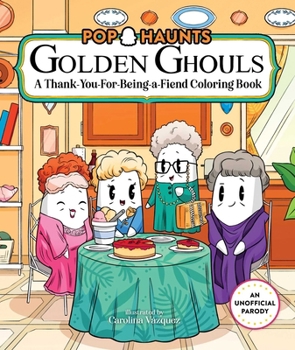 Paperback Golden Ghouls: A Thank-You-For-Being-A-Fiend Coloring Book