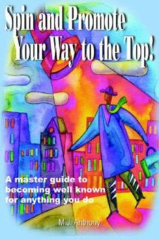 Paperback Spin and Promote Your Way to the Top! Book