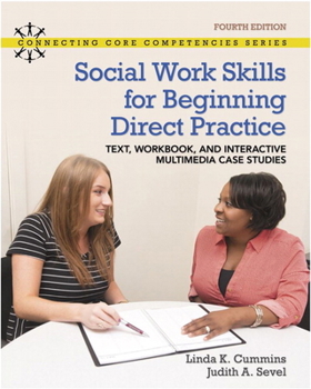 Paperback Social Work Skills for Beginning Direct Practice: Text, Workbook and Interactive Multimedia Case Studies Book