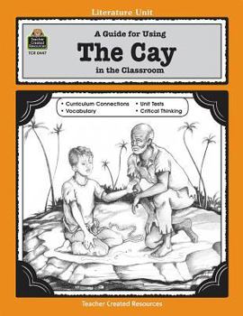 A Guide for Using The Cay in the Classroom - Book  of the Literature Unit