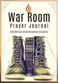 Paperback War Room Prayer Journal: With 200 Inspirational Scriptures and Quotes Book