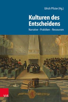 Hardcover Kulturen Des Entscheidens: Narrative - Praktiken - Ressourcen [German] Book