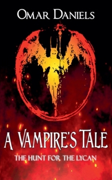 Paperback A Vampire's Tale: The Hunt for the Lycan Book