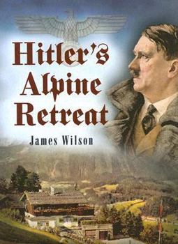 Hardcover Hitler's Alpine Retreat Book
