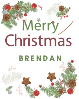 Paperback Merry Christmas Brendan: Merry Christmas Year Planner Goal Journal Gift for Brendan / Notebook / Diary / Unique Greeting Card Alternative Book