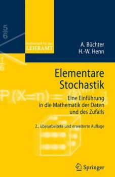 Paperback Elementare Stochastik: Eine Einführung in Die Mathematik Der Daten Und Des Zufalls [German] Book