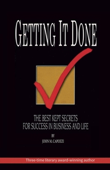 Hardcover Getting It Done: The Best Kept Secrets in Business and Life Book
