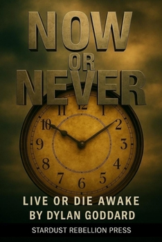 Paperback Now or Never: Live or Die Awake Book