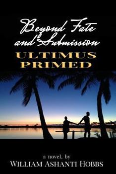 Paperback Beyond Fate and Submission: Ultimus Primed Book