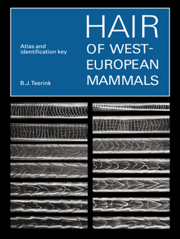 Hair of West European Mammals: Atlas and Identification Key