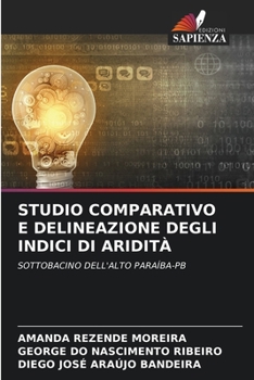 STUDIO COMPARATIVO E DELINEAZIONE DEGLI INDICI DI ARIDITÀ: SOTTOBACINO DELL'ALTO PARAÍBA-PB