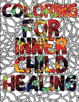 Paperback Coloring for Inner Child Healing: Adult Coloring Book
