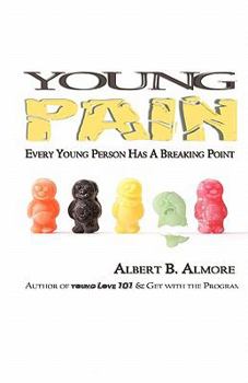 Paperback Young Pain: Every Young Person Has A Breaking Point Book