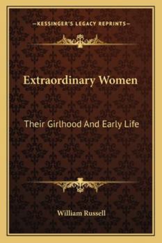 Paperback Extraordinary Women: Their Girlhood And Early Life Book