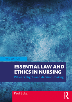 Paperback Essential Law and Ethics in Nursing: Patients, Rights and Decision-Making Book