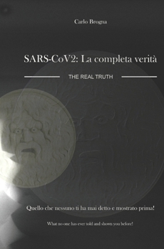 Paperback SARS-CoV-2: LA COMPLETA VERITA': SARS-CoV-2: The real Truth [Italian] Book